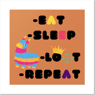 Eat sleep LOOT repeat Posters and Art